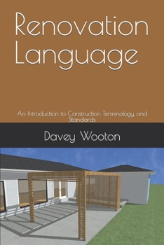 Paperback Renovation Language: An Introduction to Construction Terminology and Standards Book