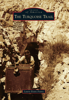 The Turquoise Trail (Images of America: New Mexico) - Book  of the Images of America: New Mexico