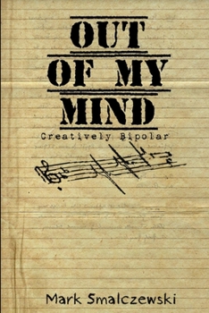Paperback Out of My Mind: Creatively Bipolar Book