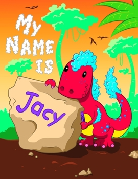 Paperback My Name is Jacy: 2 Workbooks in 1! Personalized Primary Name and Letter Tracing Book for Kids Learning How to Write Their First Name an Book