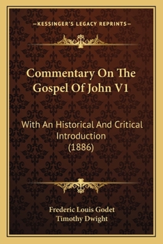 Paperback Commentary On The Gospel Of John V1: With An Historical And Critical Introduction (1886) Book