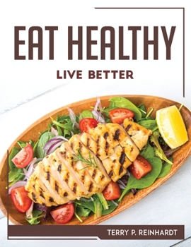 Paperback Eat Healthy, Live Better Book