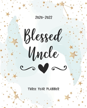 Blessed Uncle: Three Year Planner Agenda Journal Keepsake Academic Organizer Time Management Appointment Schedule 36 months 2020-2022 Funny Family Gift