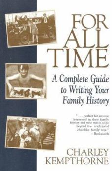 Paperback For All Time: A Complete Guide to Writing Your Family History Book