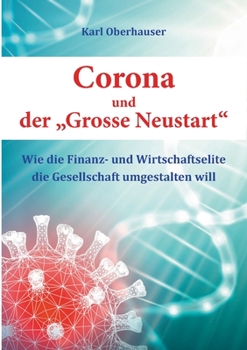 Paperback Corona und der Grosse Neustart: Wie die Finanz- und Wirtschaftselite die Gesellschaft umgestalten will [German] Book