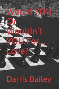 Paperback Would YOU Or Wouldn't YOU For... Love? Book