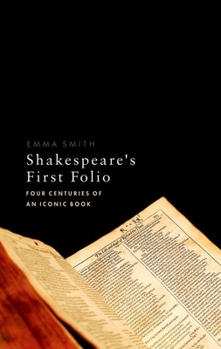 Hardcover Shakespeare's First Folio: Four Centuries of an Iconic Book