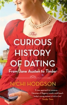 Paperback The Curious History of Dating: From Jane Austen to Tinder Book