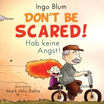 Paperback Don't be scared! - Hab keine Angst!: Bilingual Children's Picture Book English-German with Pics to Color Book