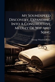 Paperback My Soundspeed Discovery, Expanding Into A Constructive Medley Of Wit And Song Book