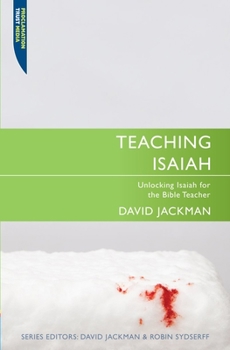 Paperback Teaching Isaiah: Unlocking Isaiah for the Bible Teacher Book