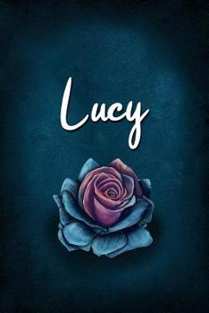 Paperback Lucy: Personalized Name Journal, Lined Notebook with Beautiful Rose Illustration on Blue Cover Book