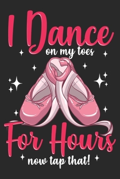 I Dance On My Toes: Ballerina Notebook Blank Dot Grid Journal dotted with dots 6x9 120 Pages Checklist Record Book Take Notes Ballet Dancer Dancing ... Gift for Ballerina Dance Trainer Coach Gifts