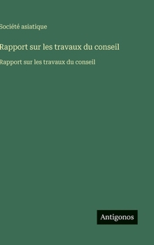 Hardcover Rapport sur les travaux du conseil: Rapport sur les travaux du conseil [French] Book