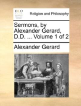 Paperback Sermons, by Alexander Gerard, D.D. ... Volume 1 of 2 Book