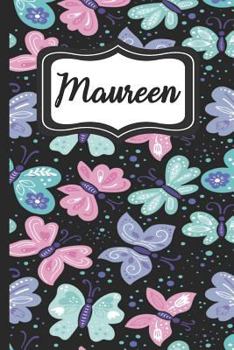 Maureen: Butterfly Personalized Name Notebook Journal for Women & Girls Lined Pages