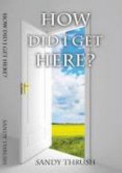 Paperback How Did I Get Here Book