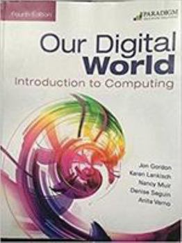 Paperback Our Digital World: Introduction to Computing Book