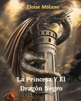 Paperback La Princesa Y El Dragón Negro [Spanish] Book