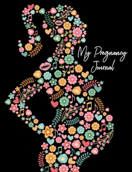 Paperback My Pregnancy Journal: Pregnancy Planner and Journal planning book week by week & trimesters with pregnancy and appointment tracker Gifts for Book