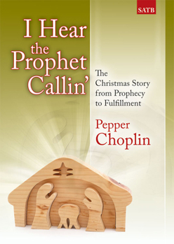 I Hear the Prophet Callin': The Christmas Story from Prophecy to Fulfillment