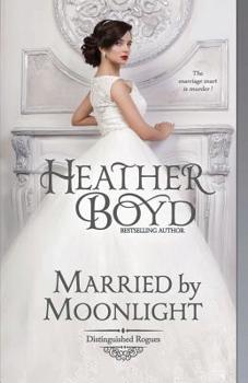 Married by Moonlight - Book #9 of the Distinguished Rogues