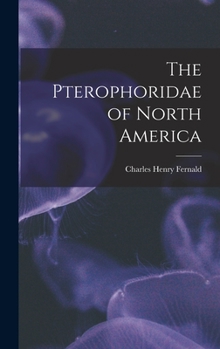 Hardcover The Pterophoridae of North America Book