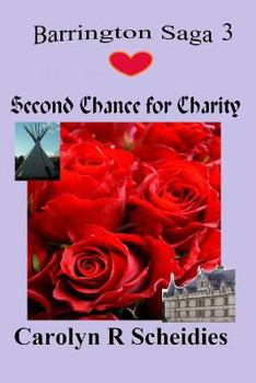 Second Chance for Charity (The Barrington Saga, Book 3) - Book #3 of the Barrington Saga