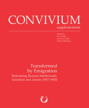 Paperback Transformed by Emigration: Welcoming Russian Intellectuals, Scientists and Artists (1917-1945) Book