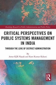 Paperback Critical Perspectives on Public Systems Management in India: Through the Lens of District Administration Book