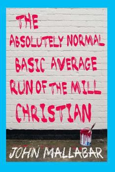 Paperback The Absolutely Normal, Basic, Average, Run of the Mill Christian Book