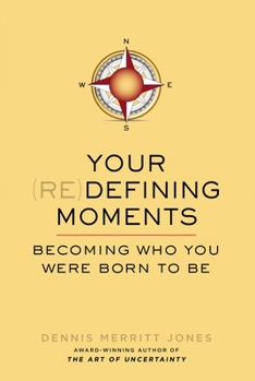 Paperback Your Redefining Moments: Your Redefining Moments: Becoming Who You Were Born to Be Book