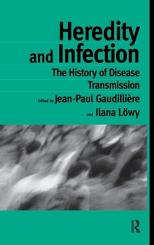 Heredity and Infection: The History of Disease Transmission