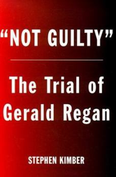 Hardcover Not Guilty: The Surprising Trial of Gerald Regan Book