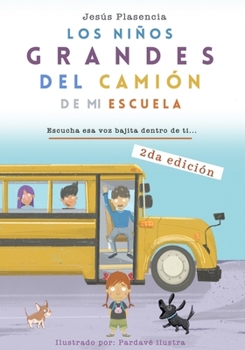 Paperback Los Niños Grandes del Camión de mi Escuela: Escucha esa voz bajita dentro de ti [Spanish] Book