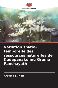 Paperback Variation spatio-temporelle des ressources naturelles de Kudapanakunnu Grama Panchayath [French] Book