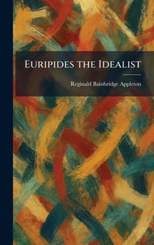 Hardcover Euripides the Idealist Book