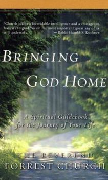 Paperback Bringing God Home: A Spiritual Guidebook for the Journey of Your Life Book