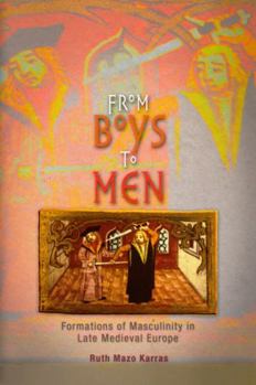 Paperback From Boys to Men: Formations of Masculinity in Late Medieval Europe Book