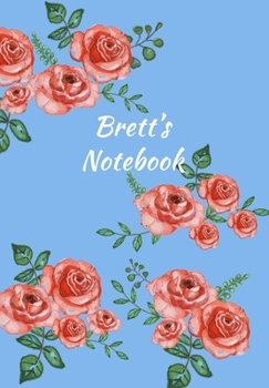 Brett's Notebook: Personalized Journal – Garden Flowers Pattern. Red Rose Blooms on Baby Blue Cover. Dot Grid Notebook for Notes, Journaling. Floral Watercolor Design with First Name