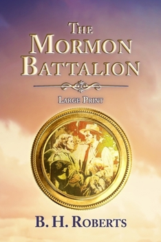 Paperback The Mormon Battalion: Large Print - Latter-Day Saints Book