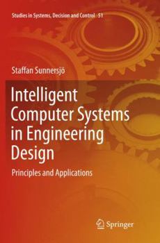 Paperback Intelligent Computer Systems in Engineering Design: Principles and Applications Book