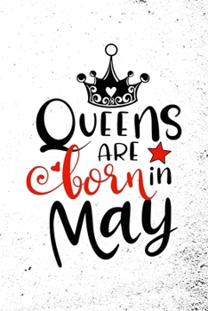 Paperback Queens Are Born In May: Unique Notebook Gift for Women, Blank Lined Journal to Write In Book