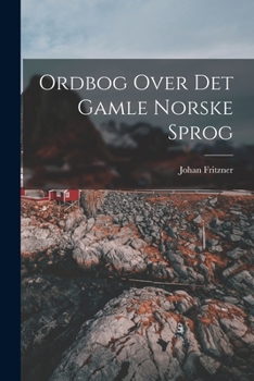 Paperback Ordbog Over Det Gamle Norske Sprog [Norwegian] Book