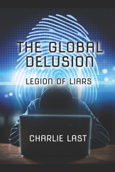 Paperback The Global Delusion: Legion of Liars Book
