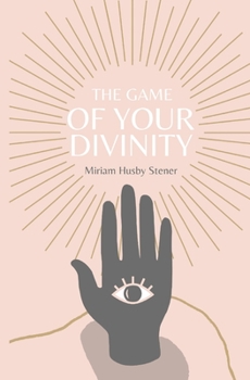 Paperback The Game of your Divinity: A journey of finding your true divine identity. Book
