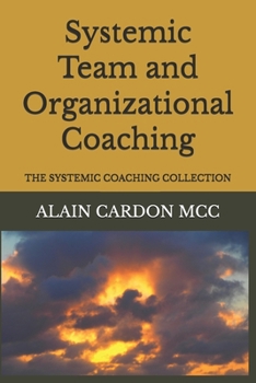 Paperback Systemic Team and Organizational Coaching: The Systemic Coaching Collection Book