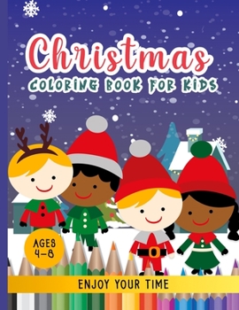 Paperback Christmas Coloring Book For Kids: Beautiful Pages To Colour With Cute Santa Claus, Snowmen, Reindeer - Christmas Gift Or Present For Kids, Toddlers, A Book