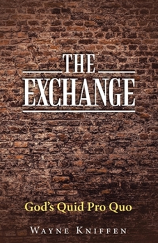 Paperback The Exchange: God's Quid Pro Quo Book