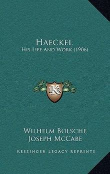 Hardcover Haeckel: His Life And Work (1906) Book